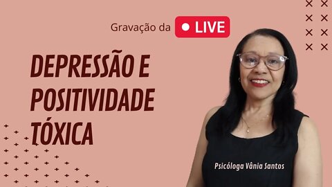 DEPRESSÃO E POSITIVIDADE TÓXICA