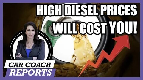 HIGH Diesel & GAS Prices Will COST You More For Everything!