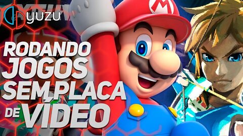 PC SEM PLACA DE VÍDEO RODA EMULADOR DE NINTENDO SWITCH? intel UHD 630