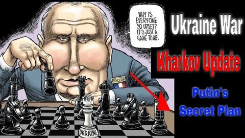 Kharkov Update: 1080p Massive Clash upcoming. Russia Chess Play. Sinister Moves. Russia Ukraine War