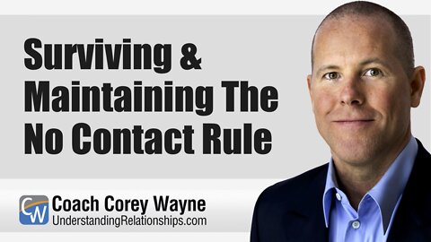 Surviving & Maintaining The No Contact Rule