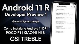 Como Instalar o Android 11 R DP1/DP2 no Pocophone F1 e MI 8 | Android 11 DP1 GSI | Hands on