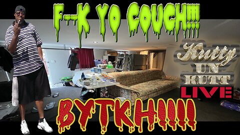 Kutty UnKutt Live " F@#k Yo Couch BYTKH "