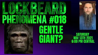 LOCKBEARD PHENOMENA #018. Gentle Giant?