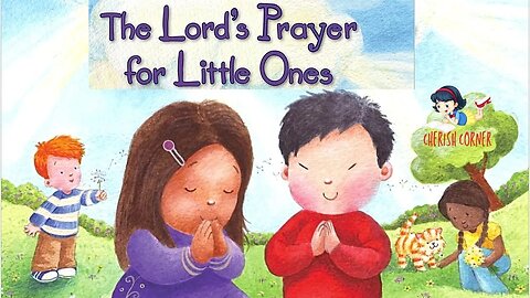 The Lord's Prayer For Little Ones | Read Along Book For Kids