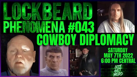 LOCKBEARD PHENOMENA #043. Cowboy Diplomacy