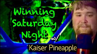 Winning Saturday Night w/ Kaiser Pineapple - Search for the Reality of UFO/UAPs