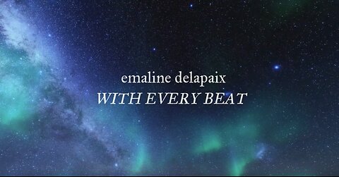 Emaline Delapaix - With Every Beat - Lyric Video