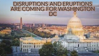 Disruptions & Eruptions Are Coming For Washington DC