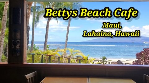 Maui- Bettys Beach cafe, Lahaina, Hawaii 🇺🇸 June 2021