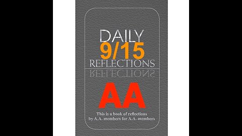 Daily Reflections – September 15 – Alcoholics Anonymous - Read Along