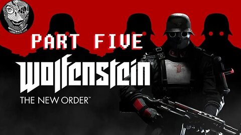 (PART 05) [Prison Break] Wolfenstein: The New Order (2014)