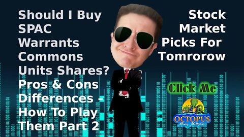 Should I buy SPAC Warrants Common Unit Shares Pros & Cons Differences – How To Play Them Part 2