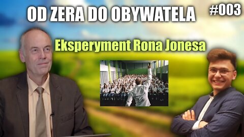 Jak łatwo manipulować społeczeństwem, czyli Eksperyment Rona Jonesa - Od zera do obywatela - #003