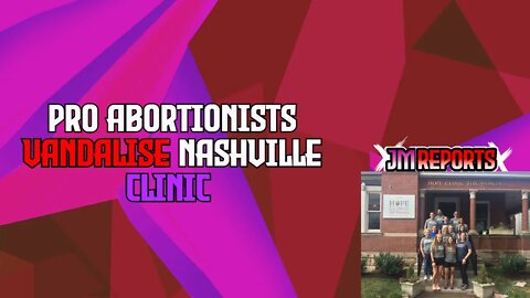 Hope Clinic in Tennessee had a attempted arson and vandalism by pro abortionists