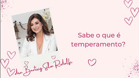 Sabe o que é temperamento?