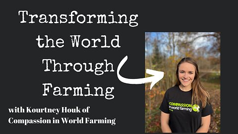 Transforming the world one farm at a time: a homestead conversation with Kourtney Houk