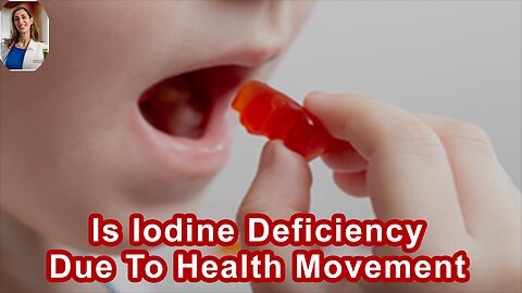 Is Iodine Deficiency Actually Due To The Recent Health Movement?