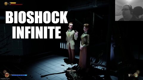 Chatzu Plays BioShock Infinite - Point Of No Return