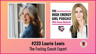 #233 Laurie Lewis - The Fasting Coach Expert