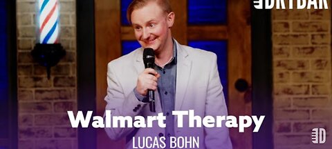 Dry Bar Comedy, Walmart Therapy Will Change Your Life. Lucas Bohn - Full Special