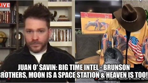 JUAN O' SAVIN: BIG TIME INTEL - BRUNSON BROTHERS, MOON IS A SPACE STATION & HEAVEN IS TOO!!