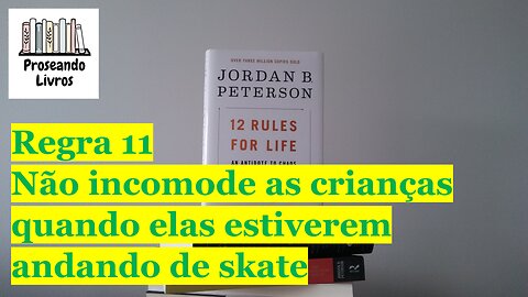 12 Rules for Life (Jordan B. Peterson) - Rule 11