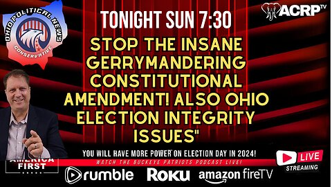 Stop the insane Gerrymandering constitutional amendment! Also Ohio election integrity issues