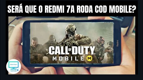 REDMI 7A RODANDO CALL OF DUTY MOBILE!!! - Teste de Desempenho