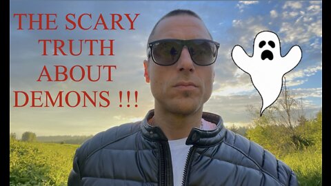 THE SCARY TRUTH ABOUT DEMONS !!!