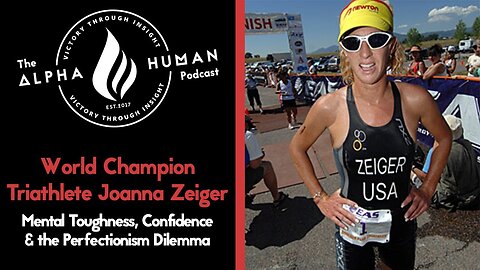 World Champion Triathlete Joanna Zeiger: Mental Toughness, Confidence & the Perfectionism Dilemma