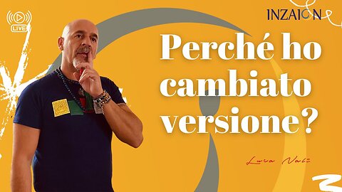 PERCHÉ HO CAMBIATO VERSIONE? - Luca Nali