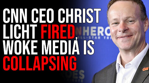 CNN CEO Christ Licht FIRED, Woke Media Is COLLAPSING