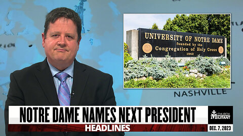 Notre Dame Names Next President — Headlines — December 7, 2023