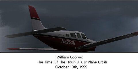 Bill Cooper: The Time Of The Hour- JFK Jr Plane Crash, The Smoking Gun! October- 13th, 1999. Part 1