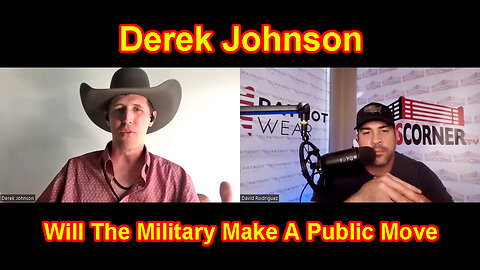 Derek Johnson- "Will The Military Make A Public Move"