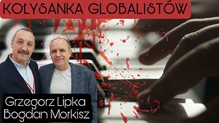 Kołysanka globalistów - Grzegorz Lipka