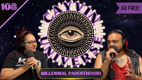 Millennial Parenthood! | CayVin Universe 108