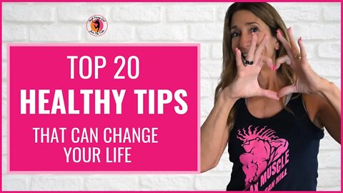 20 Health Tips That can CHANGE Your Life