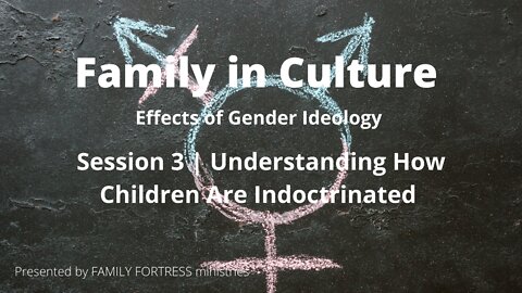 Session 3: Understanding How Children Are Indoctrinated (40 min)