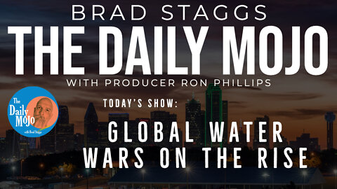 LIVE: Global Water Wars On The Rise - The Daily Mojo