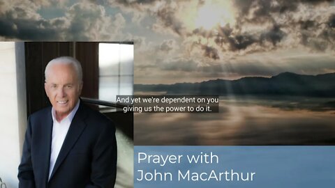 Walking with the Holy Spirt - Prayer with John MacArthur