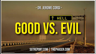 GOOD VS. HARDCORE MARXIST SATANIC EVIL -- Dr. Jerome Corsi