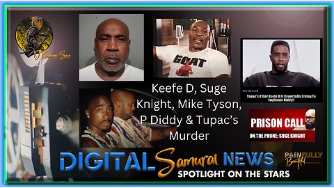 DSNews Celebrity Edition ~ Keefe D, Suge Knight, Mike Tyson, P Diddy & Tupac's Murder