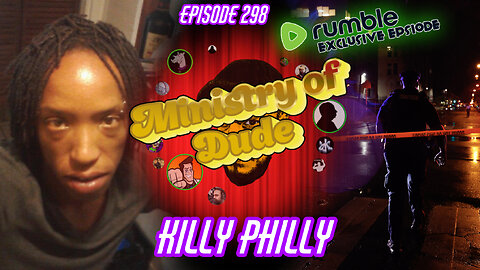 Killy Philly | Ministry of Dude #298