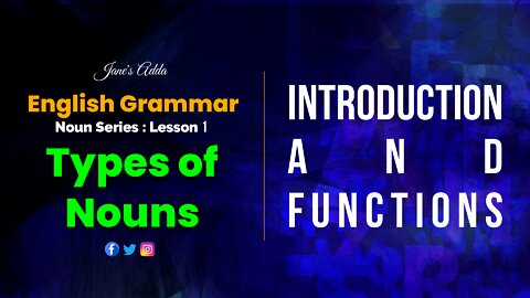 ENGLISH GRAMMAR | NOUN SERIES | TYPES OF NOUNS | INTRODUCTION & FUNCTIONS | LESSON 1