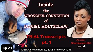 Inside the Wrongful Conviction of Daniel Holtzclaw | Ep. 29 | Trial Transcripts | Shardayreon Hill