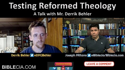 Testing Reformed Theology. A Talk with Mr. Derrik Behler
