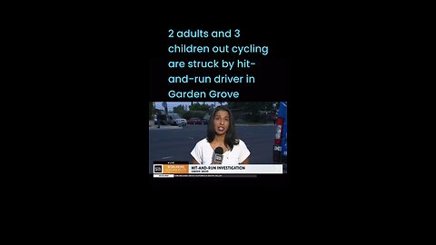 2 adults and 3 children out cycling are struck by hit-and-run driver in Garden Grove #lioneyenews