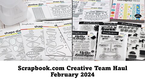 Scrapbook.com | Creative Team Haul | February 2024
